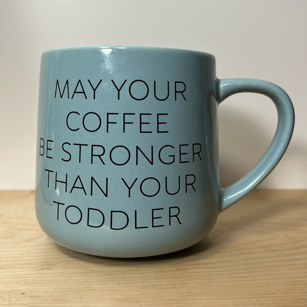 INDIGO - May Your Coffee be Stronger than your Toddler